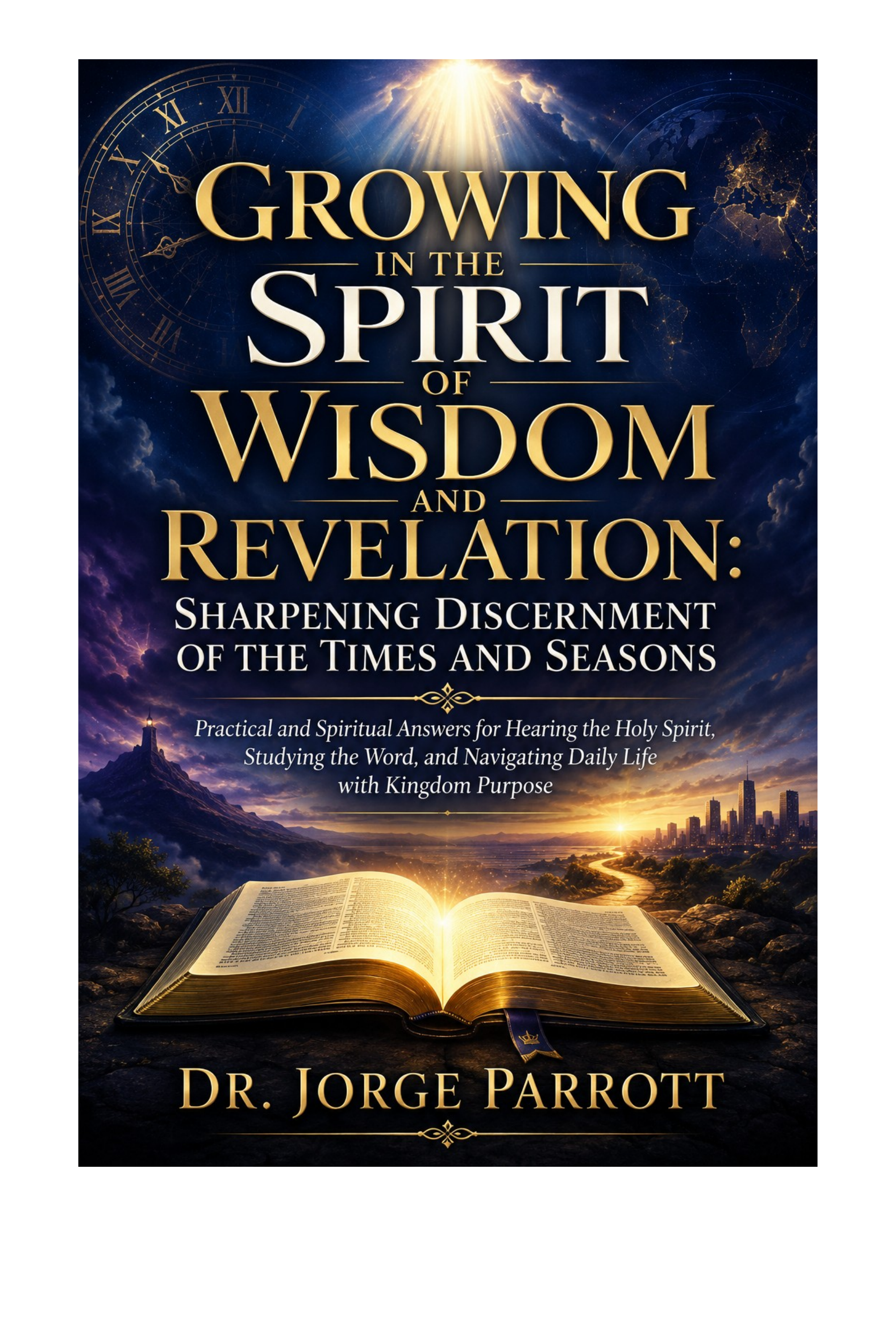 Growing in the Spirit of Wisdom and Revelation by Dr. Jorge Parrott - book cover